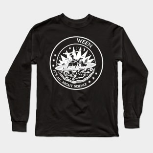 ween all about science Long Sleeve T-Shirt